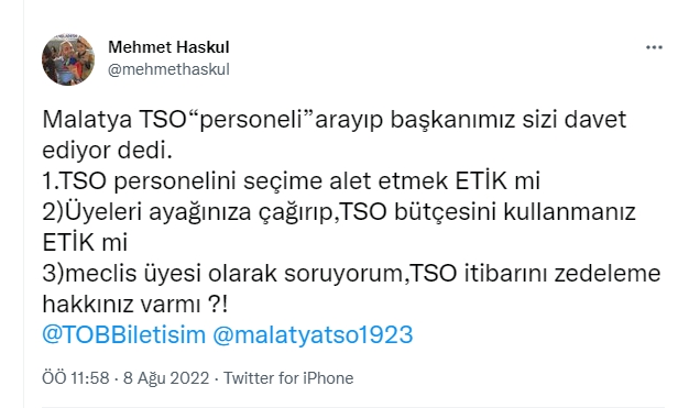 Malatya Ticaret ve Sanayi Odası (TSO)  Meclis Üyesi Mehmet Haskul, TSO seçimi öncecinde TSO personelinin ve TSO bütçesini seçime alet edilmesinin etik olup olmadığını sorarak, “TSO itibarını zedeleme hakkınız var mı?” sorusunu da yöneltti.