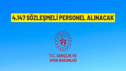 Gençlik ve Spor Bakanlığı 4 bin 147 personel alacak