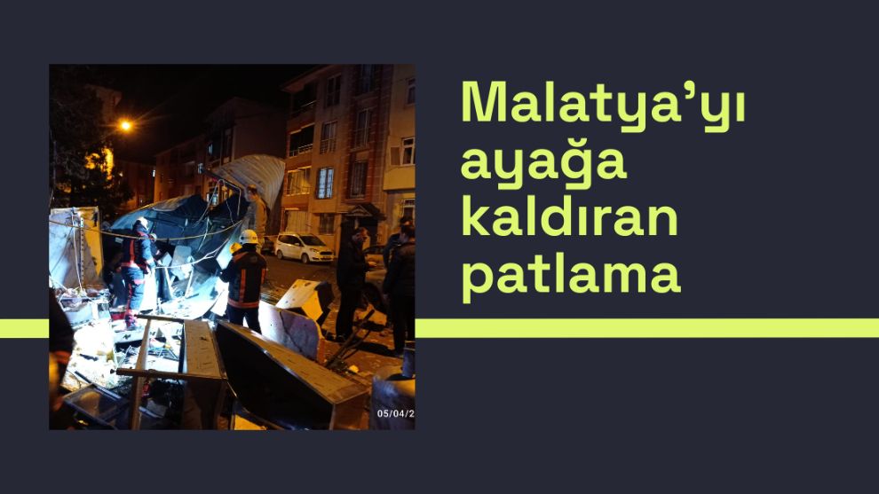 Gece Yarısı Malatya'yı Ayağa Kaldıran Patlama