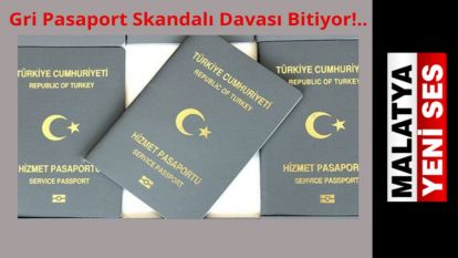 Gri Pasaport Skandalı Davası Bitiyor!..