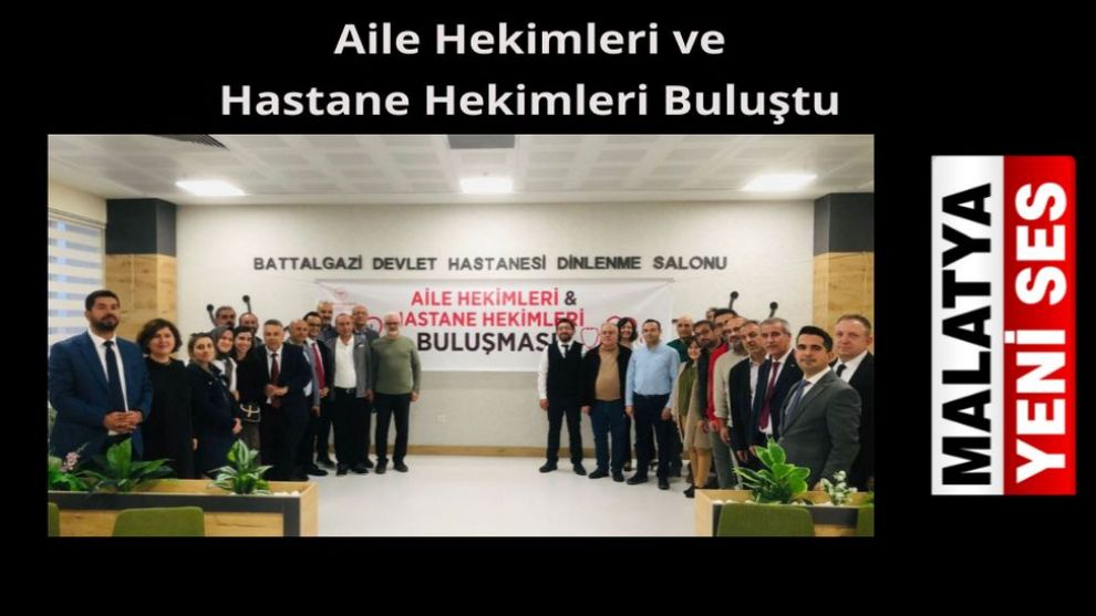 Aile Hekimleri ve Hastane Hekimleri Buluştu