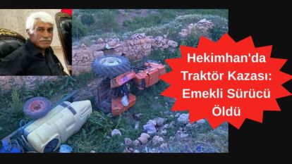 Hekimhan'da Traktör Kazası: Emekli Sürücü Öldü