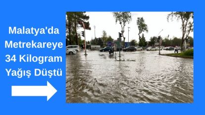 Malatya'da Metrekareye 34 Kilogram Yağış Düştü