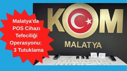Malatya'da POS Cihazı Tefeciliği Operasyonu: 3 Tutuklama