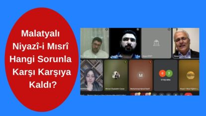 Malatyalı Niyazî-i Mısrî Hangi Sorunla Karşı Karşıya Kaldı?