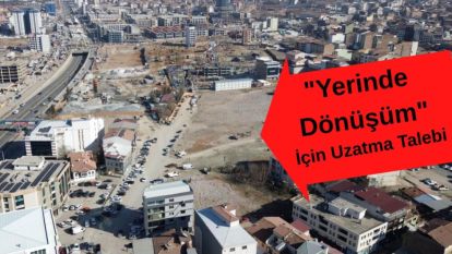 "Yerinde Dönüşüm" Süresi İçin Uzatma Talebi