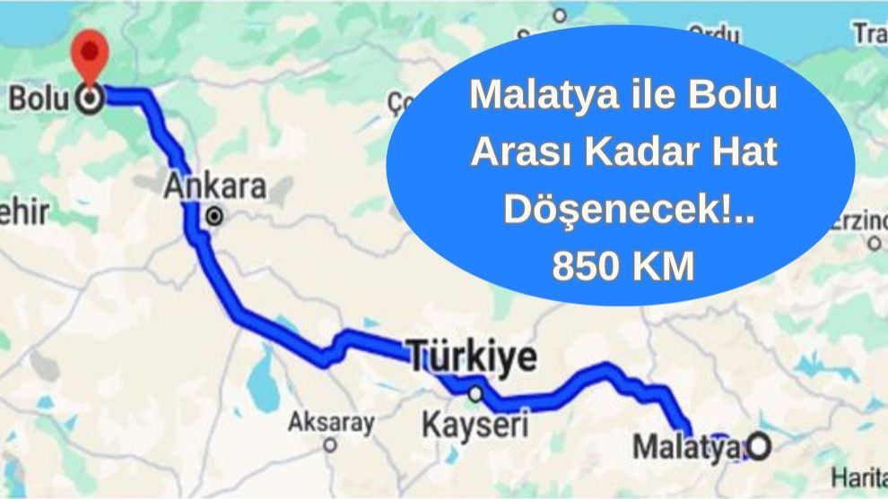 Malatya ile Bolu Arası Kadar Hat Döşenecek!..