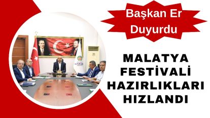 Başkan Er Duyurdu: Malatya Festivali Hazırlıkları Hızlandı