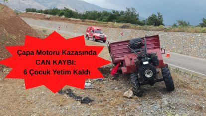Çapa Motoru Kazasında Can Kaybı: 6 Çocuk Yetim Kaldı