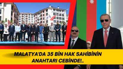 Malatya'da 35 Bin Hak Sahibinin Anahtarı Cebinde!..