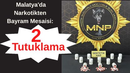 Narkotikten Bayram Mesaisi: Malatya'da 2 Tutuklama