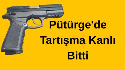 Pütürge'de Tartışma Kanlı Bitti