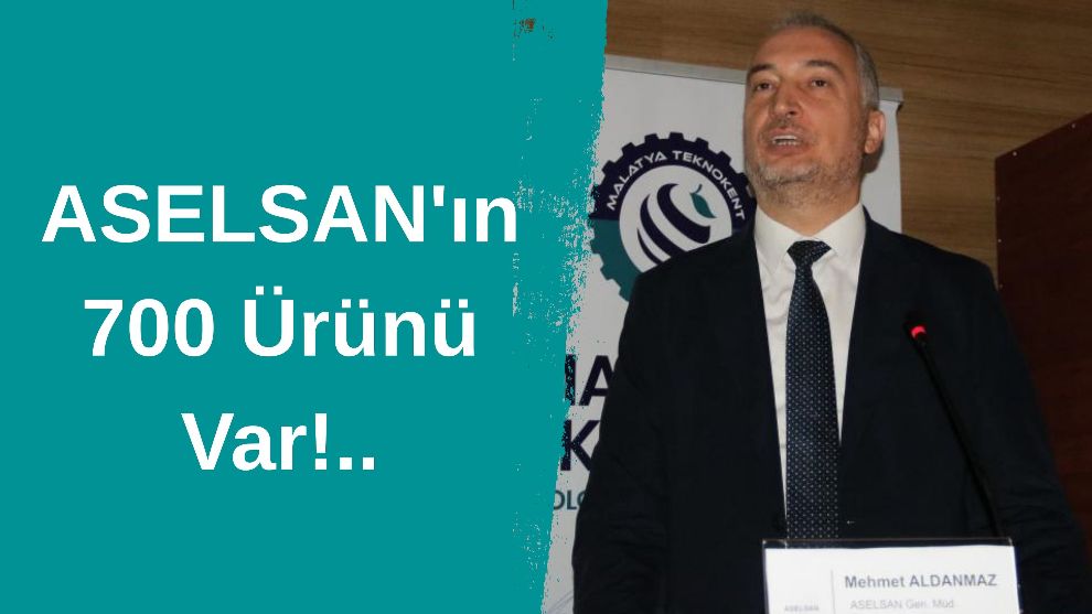 ASELSAN'ın 700 Ürünü Var!..