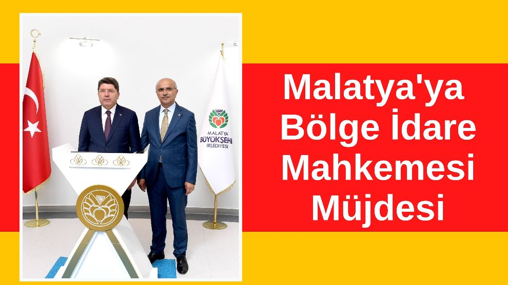 Malatya'ya Bölge İdare Mahkemesi Müjdesi