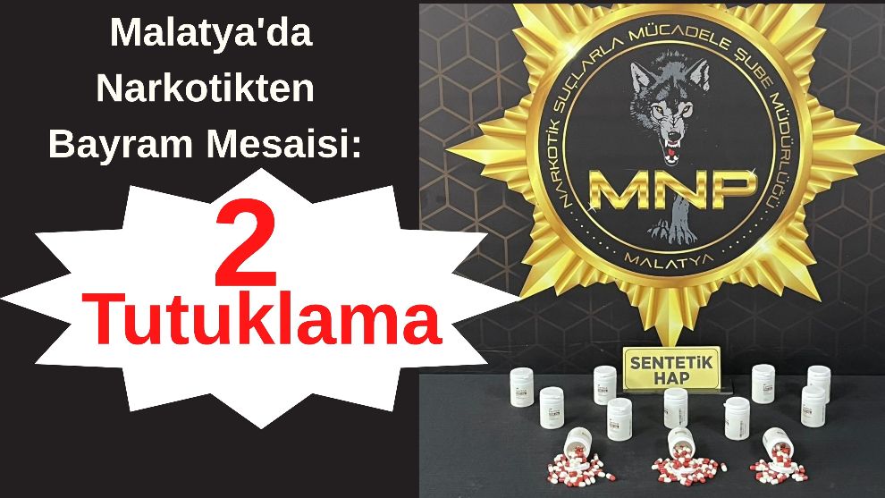 Narkotikten Bayram Mesaisi: Malatya'da 2 Tutuklama