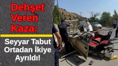 Dehşet Veren Kaza: Seyyar Tabut Ortadan İkiye Ayrıldı!