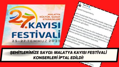 Şehitlerimize Saygı: Malatya Kayısı Festivali Konserleri İptal Edildi!