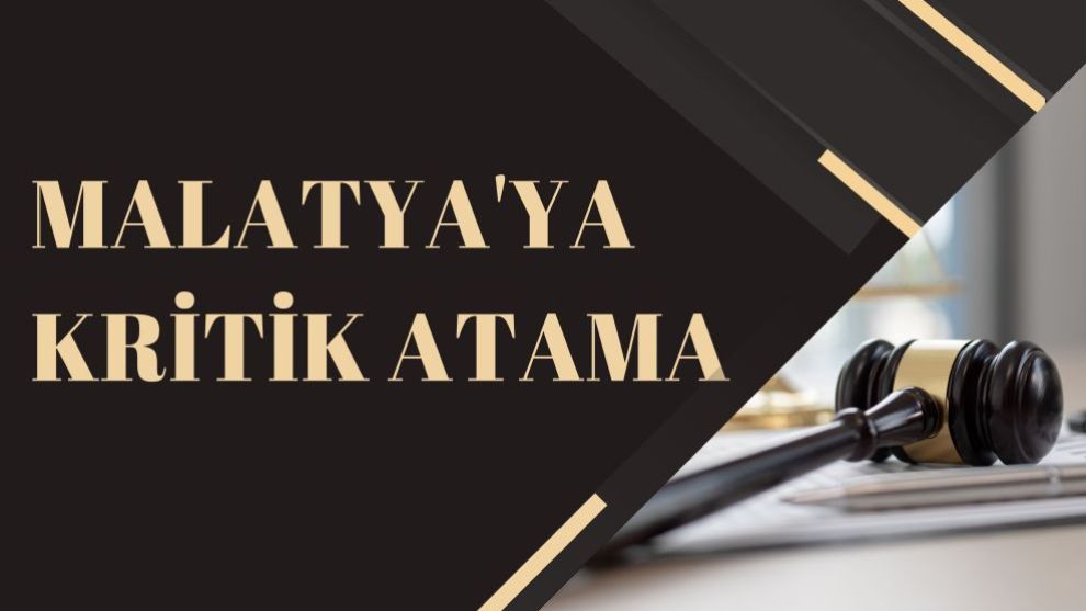Malatya'ya Kritik Atama