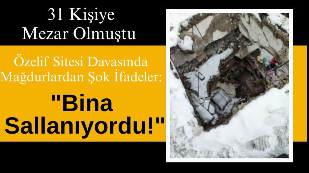 Özelif Sitesi Davasında Mağdurlardan Şok İfadeler: 