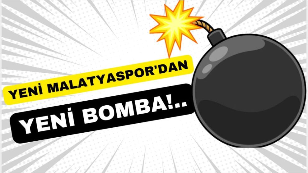 Yeni Malatyaspor'dan Yeni Bomba!..