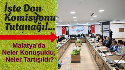 İşte Don Komisyonu Tutanağı!... Malatya'da Neler Konuşuldu, Neler Tartışıldı?