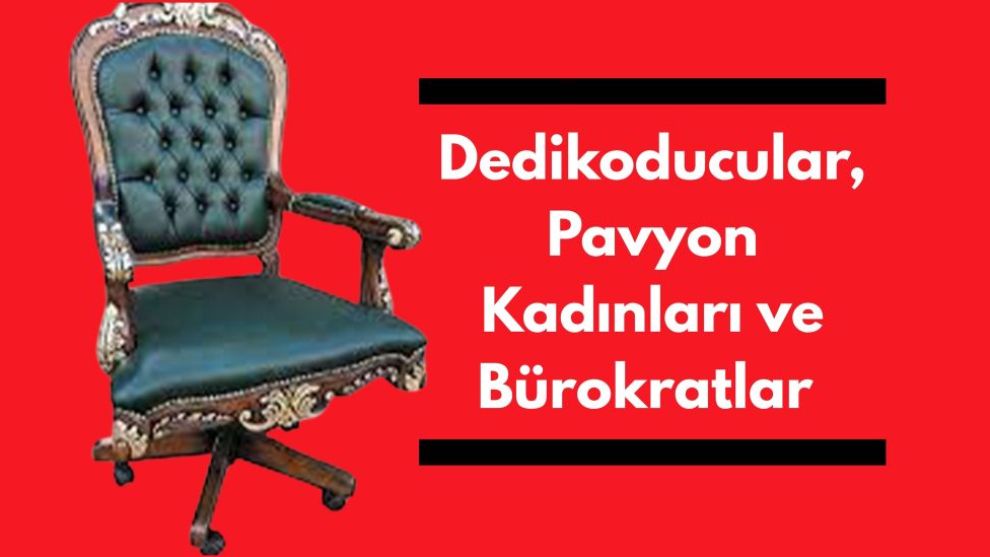 Dedikoducular, Pavyon Kadınları ve Bürokratlar