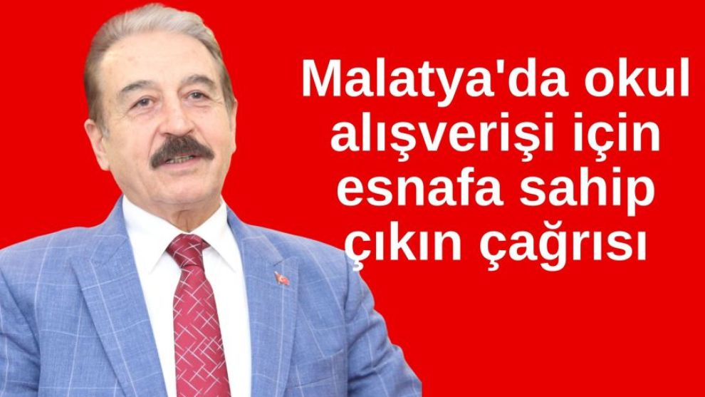 Malatya'da okul alışverişi için esnafa sahip çıkın çağrısı