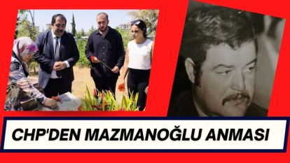 CHP'den Mazmanoğlu Anması 