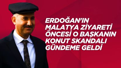 Erdoğan'ın Malatya Ziyareti Öncesi O Başkanın Konut Skandalı Gündeme Geldi
