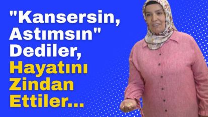"Kansersin, Astımsın" Dediler, Hayatını Zindan Ettiler...  Yanlış Teşhis Çilesi Bitti