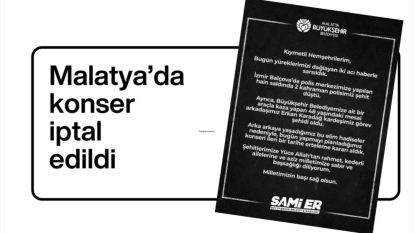 Malatya'da konser iptal edildi: Şehit haberleri yasa boğdu