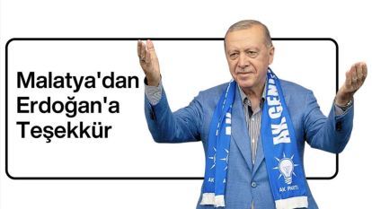 Malatya'dan Erdoğan'a Teşekkür