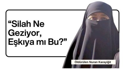 “Silah Ne Geziyor, Eşkıya mı Bu?”