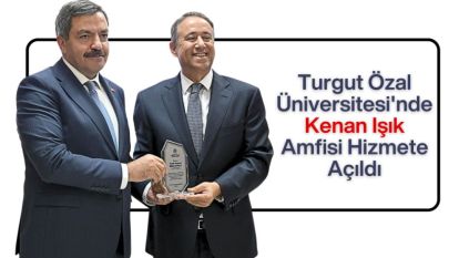 Turgut Özal Üniversitesi'nde Kenan Işık Amfisi Hizmete Açıldı