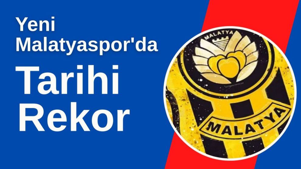 Yeni Malatyaspor'da Tarihi Rekor