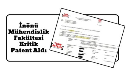 İnönü Mühendislik Fakültesi Kritik Patent Aldı