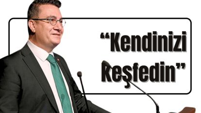  “Kendinizi keşfedin”