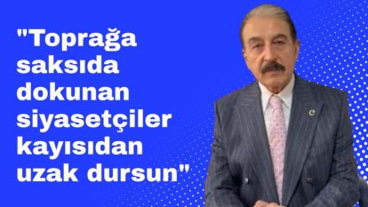 "Toprağa saksıda dokunan siyasetçiler kayısıdan uzak dursun"