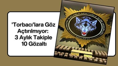 'Torbacı'lara Göz Açtırılmıyor: 3 Aylık Takiple 10 Gözaltı