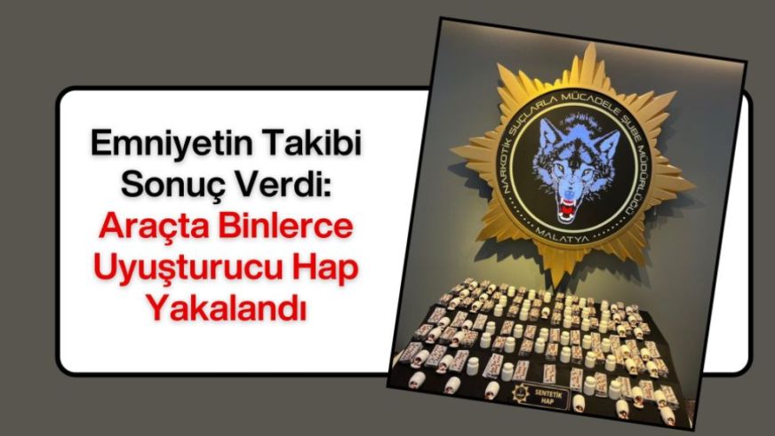 Emniyetin Takibi Sonuç Verdi: Araçta Binlerce Uyuşturucu Hap Yakalandı