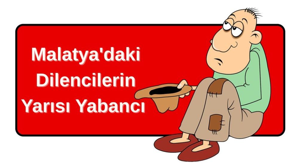 Malatya'daki Dilencilerin Yarısı Yabancı