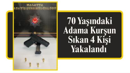70 Yaşındaki Adama Kurşun Sıkan 4 Kişi Yakalandı