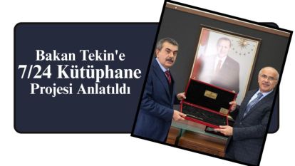 Bakan Tekin'e 7/24 Kütüphane Projesi Anlatıldı