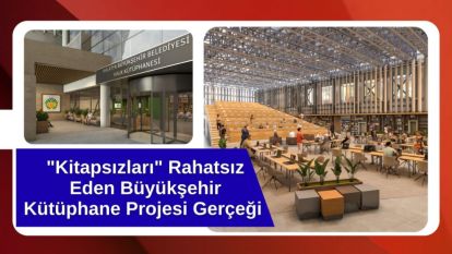 "Kitapsızları" Rahatsız Eden Büyükşehir Kütüphane Projesi Gerçeği