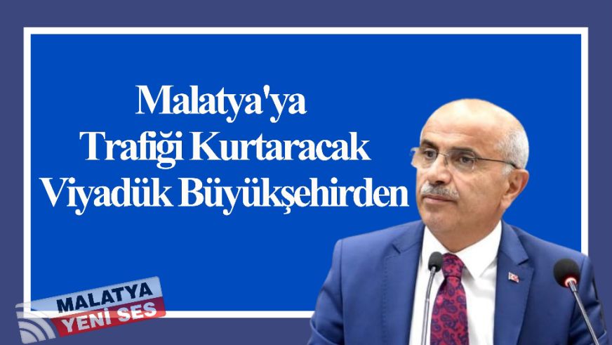 Malatya'ya Trafiği Kurtaracak Viyadük Büyükşehirden