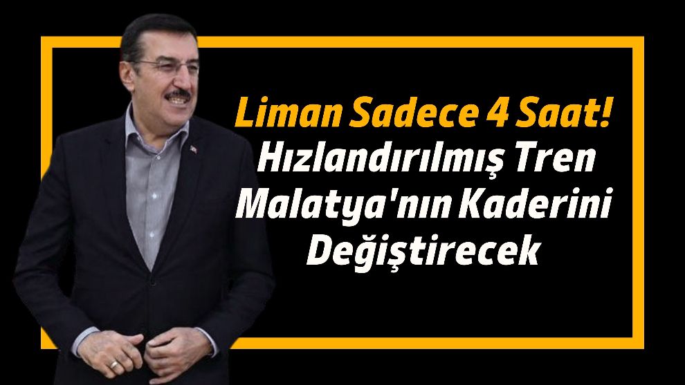 Liman Sadece 4 Saat!.. Hızlandırılmış Tren Malatya'nın Kaderini Değiştirecek