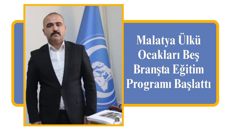Malatya Ülkü Ocakları Beş Branşta Eğitim Programı Başlattı