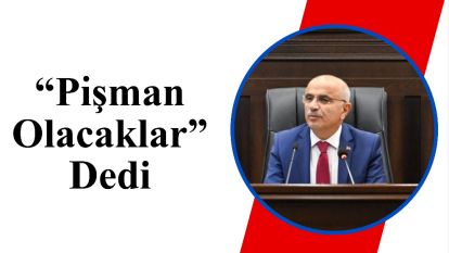 “Pi̇şman Olacaklar” Dedi