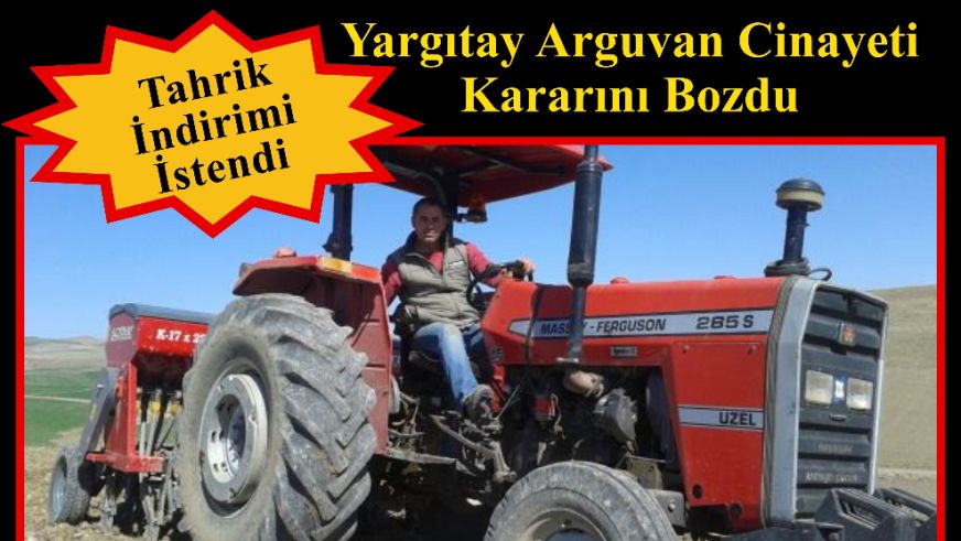 Yargıtay Arguvan Cinayeti Kararını Bozdu: Tahrik İndirimi İstendi