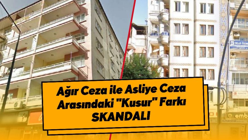 Ağır Ceza ile Asliye Ceza Arasındaki "Kusur" Farkı Skandalı